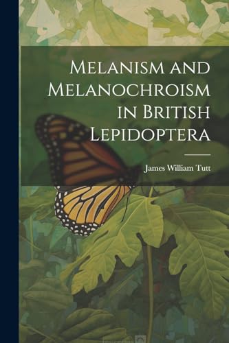 9781022503199: Melanism and Melanochroism in British Lepidoptera
