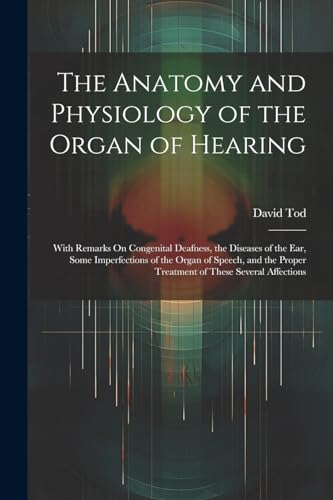 Imagen de archivo de The The Anatomy and Physiology of the Organ of Hearing a la venta por PBShop.store US
