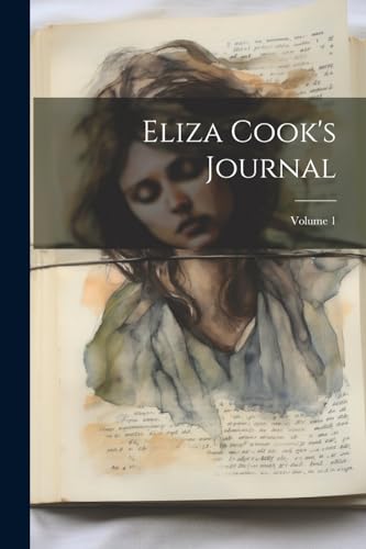 Stock image for Eliza Cook's Journal; Volume 1 for sale by PBShop.store US