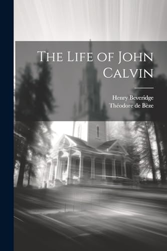 Imagen de archivo de The Life of John Calvin a la venta por California Books