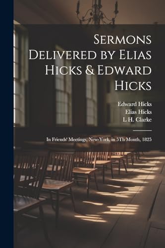 Beispielbild fr Sermons Delivered by Elias Hicks and Edward Hicks zum Verkauf von PBShop.store US