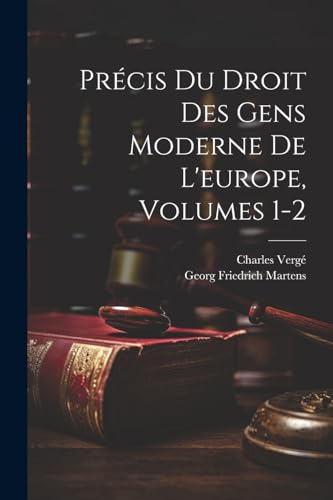 Stock image for Pr cis Du Droit Des Gens Moderne De L'europe, Volumes 1-2 for sale by THE SAINT BOOKSTORE