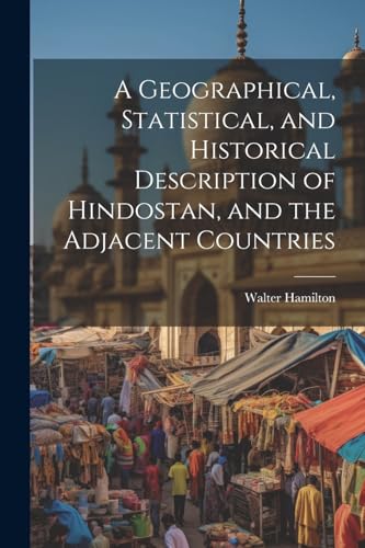 Stock image for A A Geographical, Statistical, and Historical Description of Hindostan, and the Adjacent Countries for sale by PBShop.store US