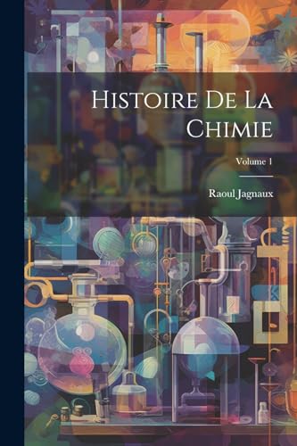 9781022512993: Histoire De La Chimie; Volume 1