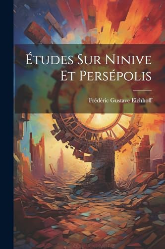 Stock image for tudes Sur Ninive Et Perspolis (French Edition) for sale by Ria Christie Collections
