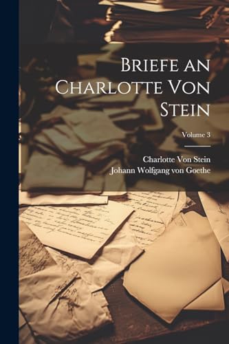 Stock image for Briefe an Charlotte Von Stein; Volume 3 (German Edition) for sale by Ria Christie Collections
