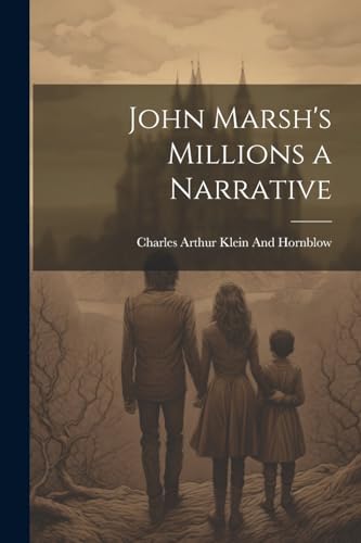 Stock image for John Marsh's Millions a Narrative for sale by PBShop.store US