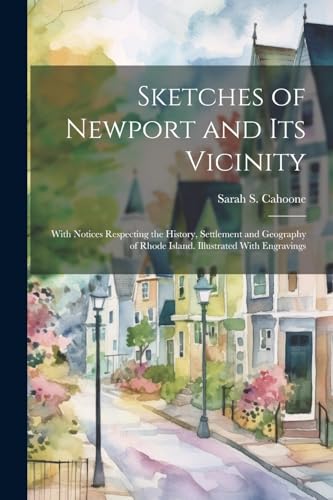 Stock image for Sketches of Newport and Its Vicinity for sale by PBShop.store US