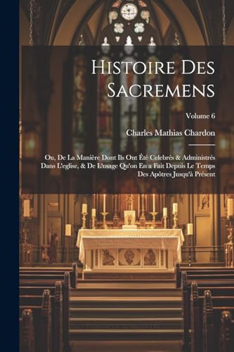 Stock image for Histoire Des Sacremens for sale by PBShop.store US