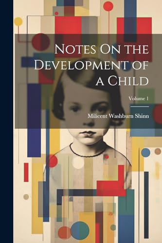 Stock image for Notes On the Development of a Child; Volume 1 for sale by GreatBookPrices
