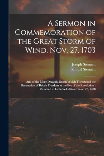 Stock image for A Sermon in Commemoration of the Great Storm of Wind, Nov. 27, 1703 for sale by PBShop.store US