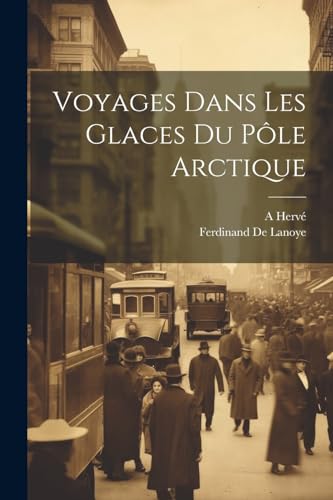 Stock image for Voyages Dans Les Glaces Du P?le Arctique for sale by PBShop.store US