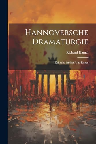 9781022522565: Hannoversche Dramaturgie: Kritische Studien Und Essays
