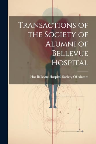 Imagen de archivo de Transactions of the Society of Alumni of Bellevue Hospital a la venta por THE SAINT BOOKSTORE