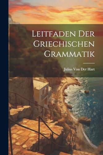 Imagen de archivo de Leitfaden Der Griechischen Grammatik a la venta por PBShop.store US