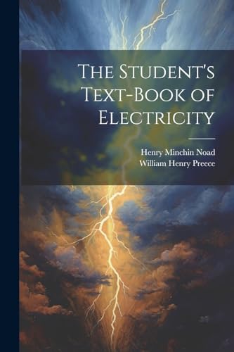 9781022525894: The Student's Text-Book of Electricity