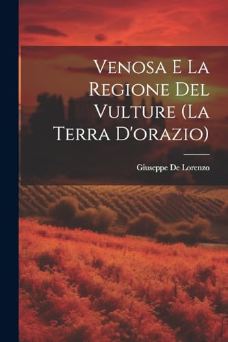Beispielbild fr Venosa E La Regione Del Vulture (La Terra D'orazio) zum Verkauf von PBShop.store US