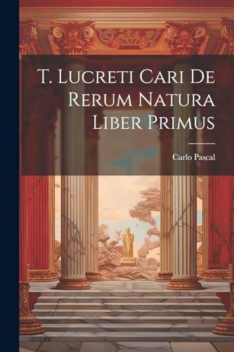 Immagine dell'editore per T. Lucreti Cari De Rerum Natura Liber Primus (Latin Edition) venduto da Ria Christie Collections