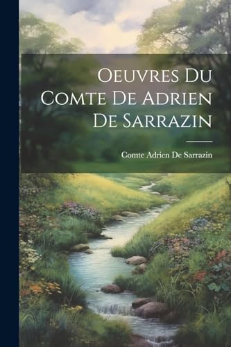 Imagen de archivo de Oeuvres Du Comte De Adrien De Sarrazin a la venta por PBShop.store US