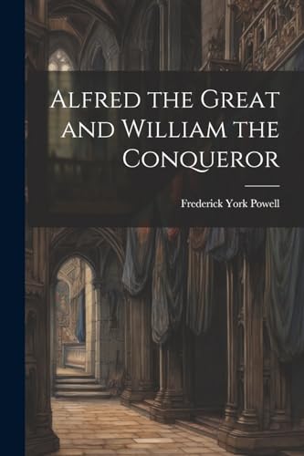 Stock image for Alfred the Great and William the Conqueror for sale by Ria Christie Collections