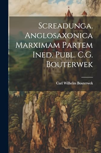 Stock image for Screadunga. Anglosaxonica Marximam Partem Ined. Publ. C.G. Bouterwek for sale by PBShop.store US