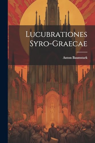 Stock image for Lucubrationes Syro-Graecae for sale by PBShop.store US