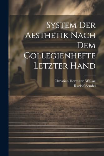 Imagen de archivo de System Der Aesthetik Nach Dem Collegienhefte Letzter Hand a la venta por PBShop.store US