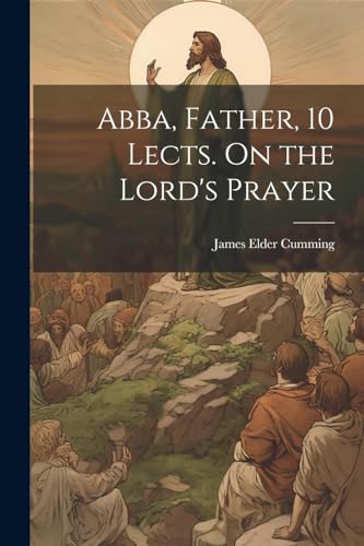 Stock image for Abba, Father, 10 Lects. On the Lord's Prayer for sale by PBShop.store US