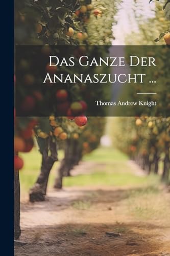 Stock image for Das Das Ganze Der Ananaszucht . for sale by PBShop.store US