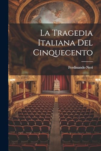 Beispielbild fr La Tragedia Italiana Del Cinquecento zum Verkauf von GreatBookPrices