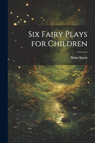 Beispielbild fr Six Fairy Plays for Children zum Verkauf von PBShop.store US