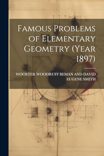 Imagen de archivo de Famous Problems of Elementary Geometry (Year 1897) a la venta por THE SAINT BOOKSTORE