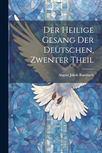 Imagen de archivo de Der Der Heilige Gesang Der Deutschen, Zwenter Theil a la venta por PBShop.store US