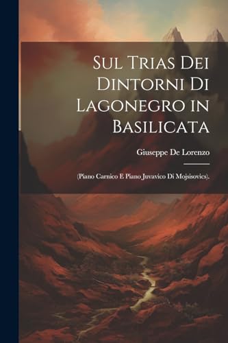 Beispielbild fr Sul Trias Dei Dintorni Di Lagonegro in Basilicata zum Verkauf von PBShop.store US
