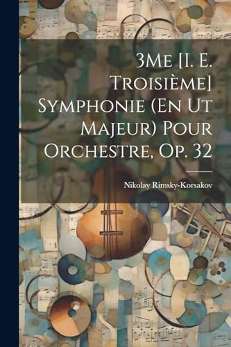 Stock image for 3Me [I. E. Troisi?me] Symphonie (En Ut Majeur) Pour Orchestre, Op. 32 for sale by PBShop.store US