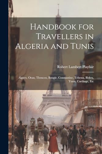 Stock image for Handbook for Travellers in Algeria and Tunis for sale by PBShop.store US