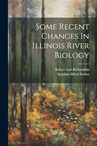 Stock image for Some Recent Changes In Illinois River Biology for sale by PBShop.store US