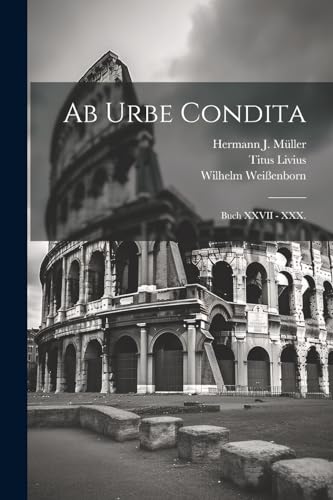 Stock image for Ab Urbe Condita: Buch XXVII - XXX. (German Edition) for sale by Ria Christie Collections