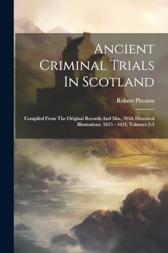 Imagen de archivo de Ancient Criminal Trials In Scotland a la venta por PBShop.store US