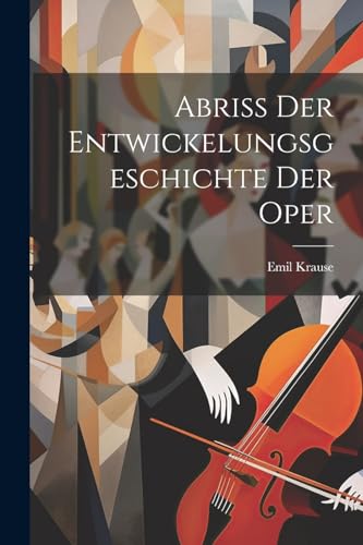 Stock image for Abriss Der Entwickelungsgeschichte Der Oper for sale by PBShop.store US