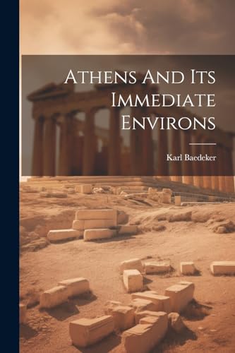 9781022552289: Athens And Its Immediate Environs