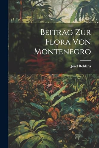 Stock image for Beitrag Zur Flora Von Montenegro for sale by GreatBookPrices