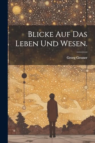 Imagen de archivo de Blicke auf das Leben und Wesen. a la venta por PBShop.store US