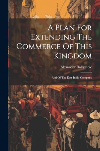 Stock image for A A Plan For Extending The Commerce Of This Kingdom for sale by PBShop.store US