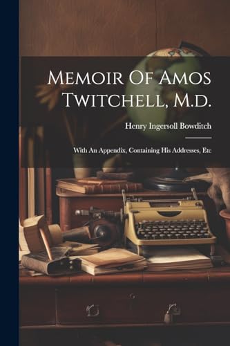 Stock image for Memoir Of Amos Twitchell, M.d. for sale by PBShop.store US