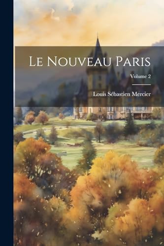 Stock image for Le Nouveau Paris; Volume 2 (French Edition) for sale by Ria Christie Collections