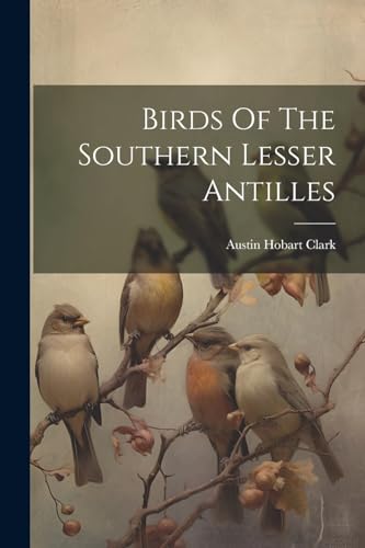 Stock image for Birds Of The Southern Lesser Antilles for sale by PBShop.store US