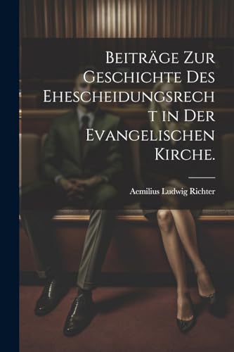 Imagen de archivo de Beitr?ge zur Geschichte des Ehescheidungsrecht in der evangelischen Kirche. a la venta por PBShop.store US