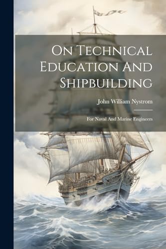 Stock image for On Technical Education And Shipbuilding for sale by PBShop.store US