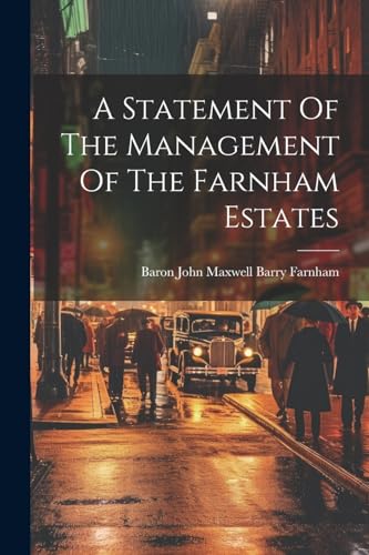 Imagen de archivo de A Statement Of The Management Of The Farnham Estates a la venta por THE SAINT BOOKSTORE